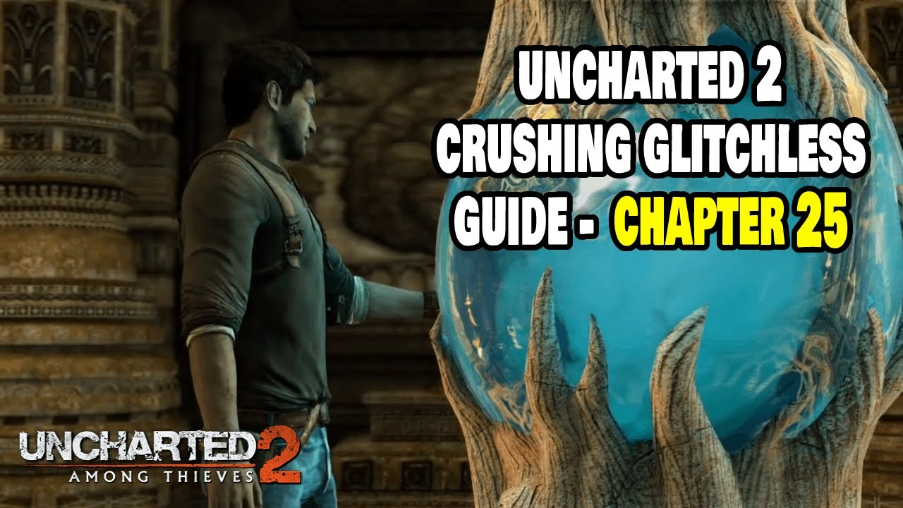 Crushing Glitchless Speedrun Guide - Chapter 25 | Uncharted 2