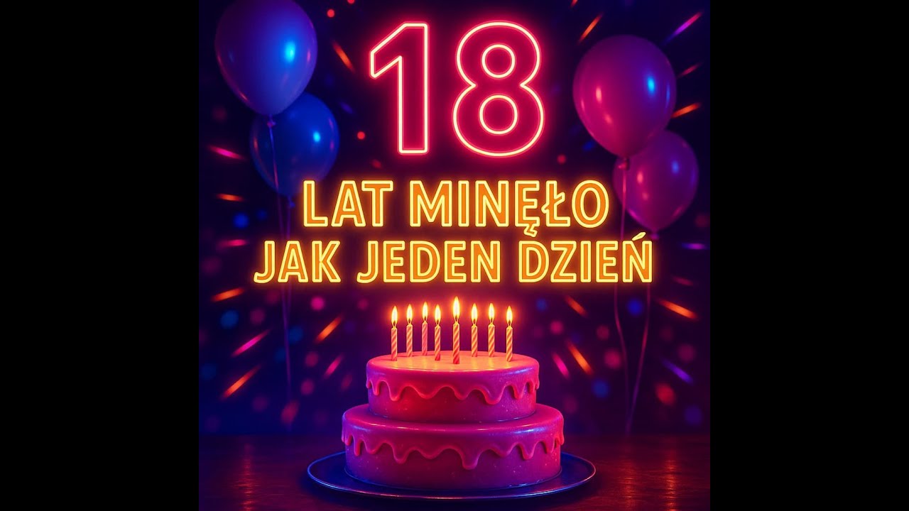 18 lat minęło jak jeden dzień