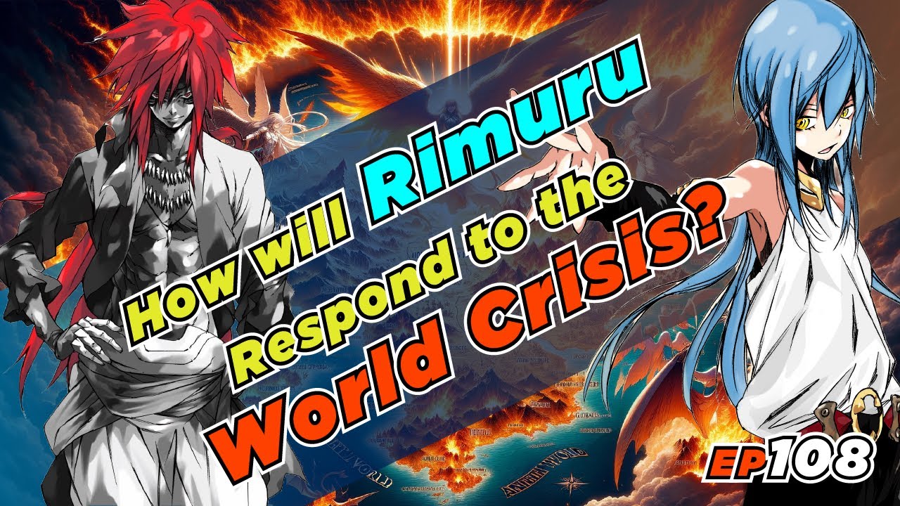 EP108 How will Rimuru Respond to the World Crisis? Why Rimuru Bribed Primordial Blue Rain?