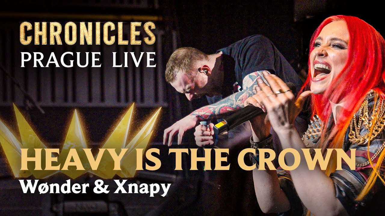 Xnapy & Wonder - Heavy Is The Crown - Live at Chronicles Prague 2025