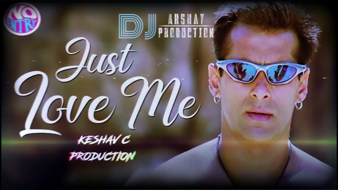 Just Love Me & Keshav C Prod. Dj Akshay Prod. Bootleg Mixx 2k25