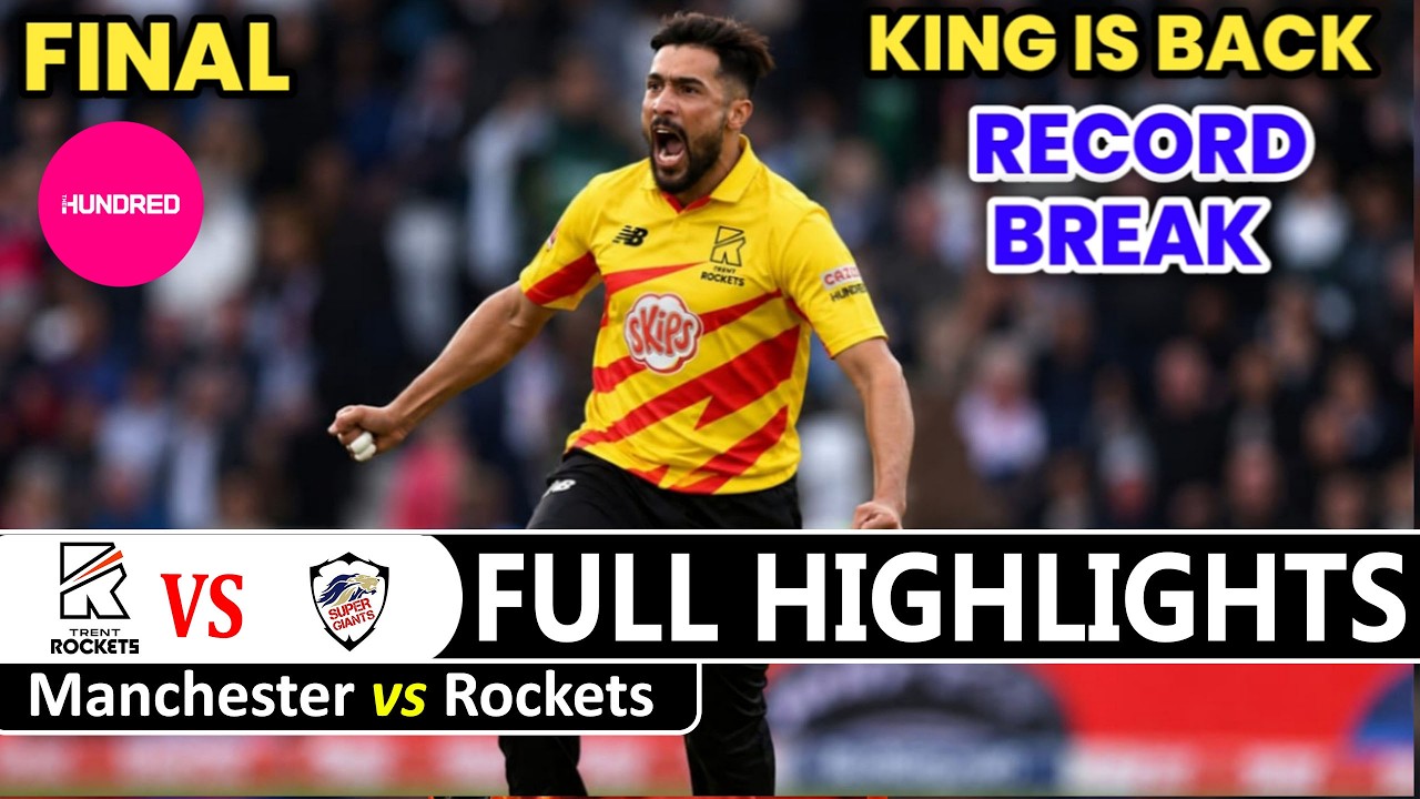 Trent Rockets Vs Manchester Super Giants Final Match Full Highlights The Hundred 2026