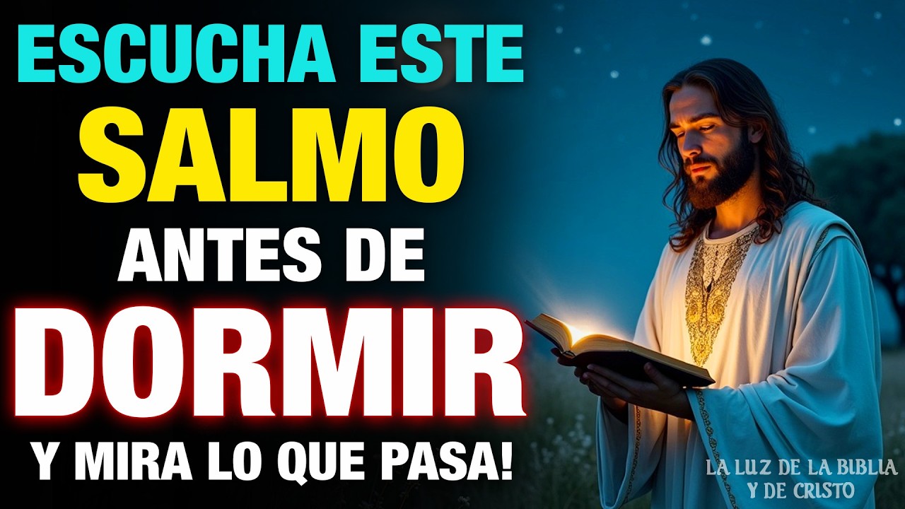 Escucha este Salmo antes de dormir y mira lo que pasa!