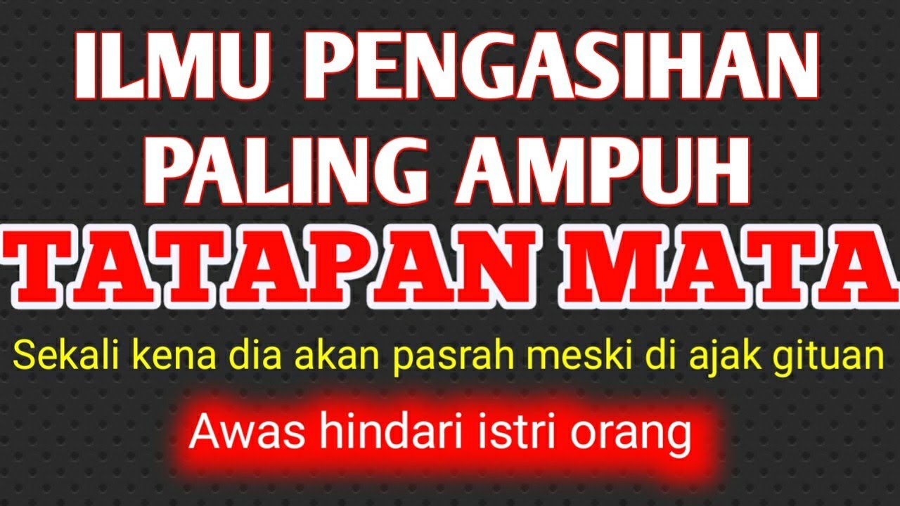JANGAN DI SALAH GUNAKAN | Ilmu pelet tatapan mata paling ampuh | pelet cinta ampuh dalam 1 hari