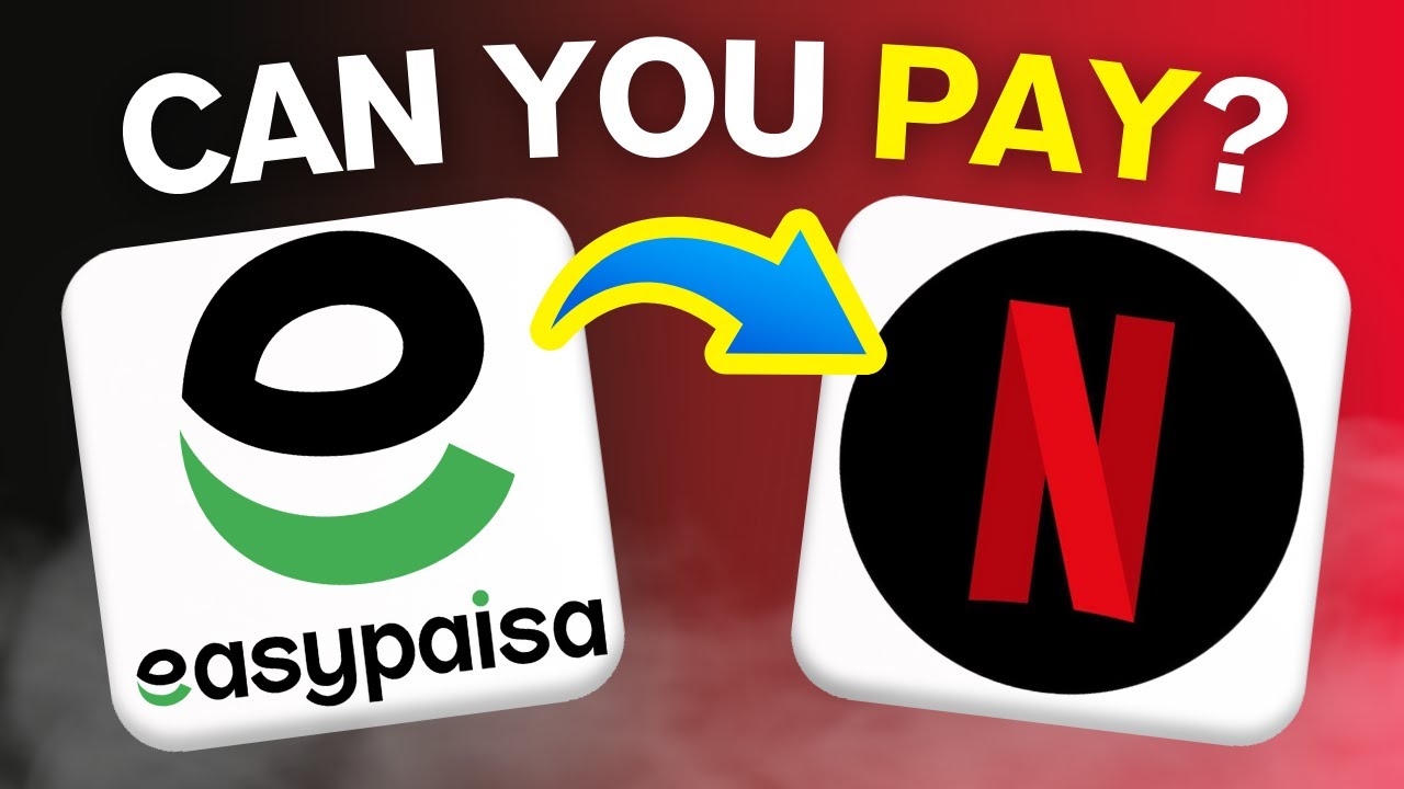 Can You Pay For Netflix With Easypaisa? (2025)