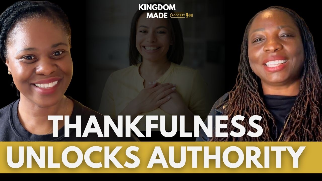 Unlocking Kingdom Realities: The Role of Thankfulness | Episode 038