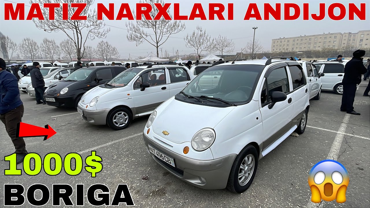 ARZON MATIZ NARXLARI MATIZLAR NEGA ARZON BOLDI VARIANT BARTER BOR ANDIJON MASHINA BOZOR 