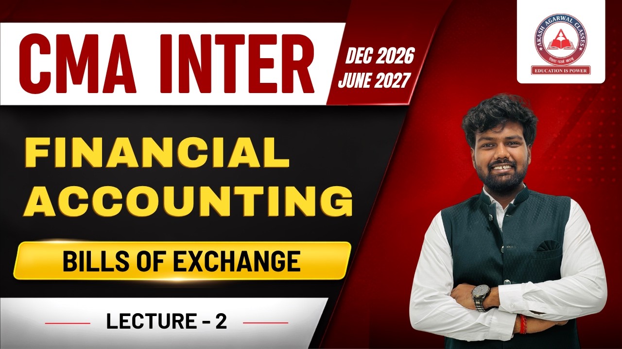 CMA Inter | Financial Accounting Revision | Bills Of Exchange Lec 2 | June & Dec 26