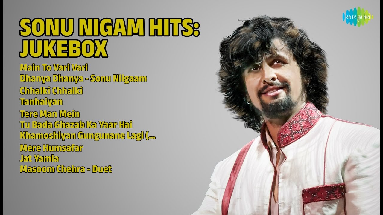 सोनू निगम हिट्स: ज्यूकबॉक्स | Sonu Nigam Songs | Main To Vari Vari