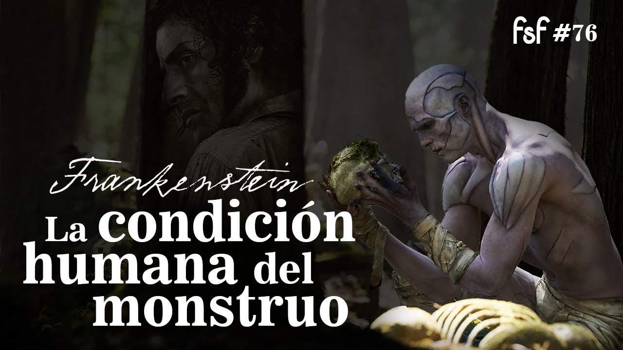 ¿El monstruo es más humano que nosotros? Filosofía en Frankenstein 2025 | FSF #76