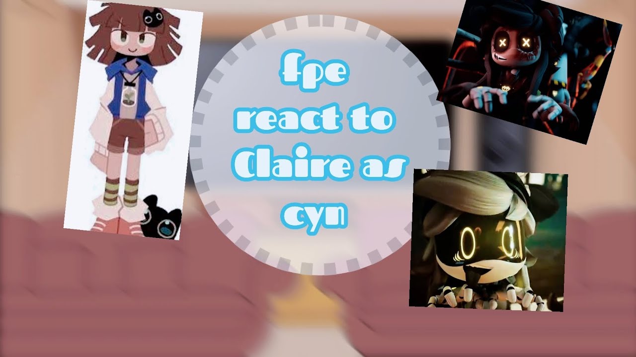 ~[FPE+ BULLY] REACT TO CLAIRE AS CYN FROM |MURDER DRONES|~ /gachaclub #gacha #murderdrones #fpe