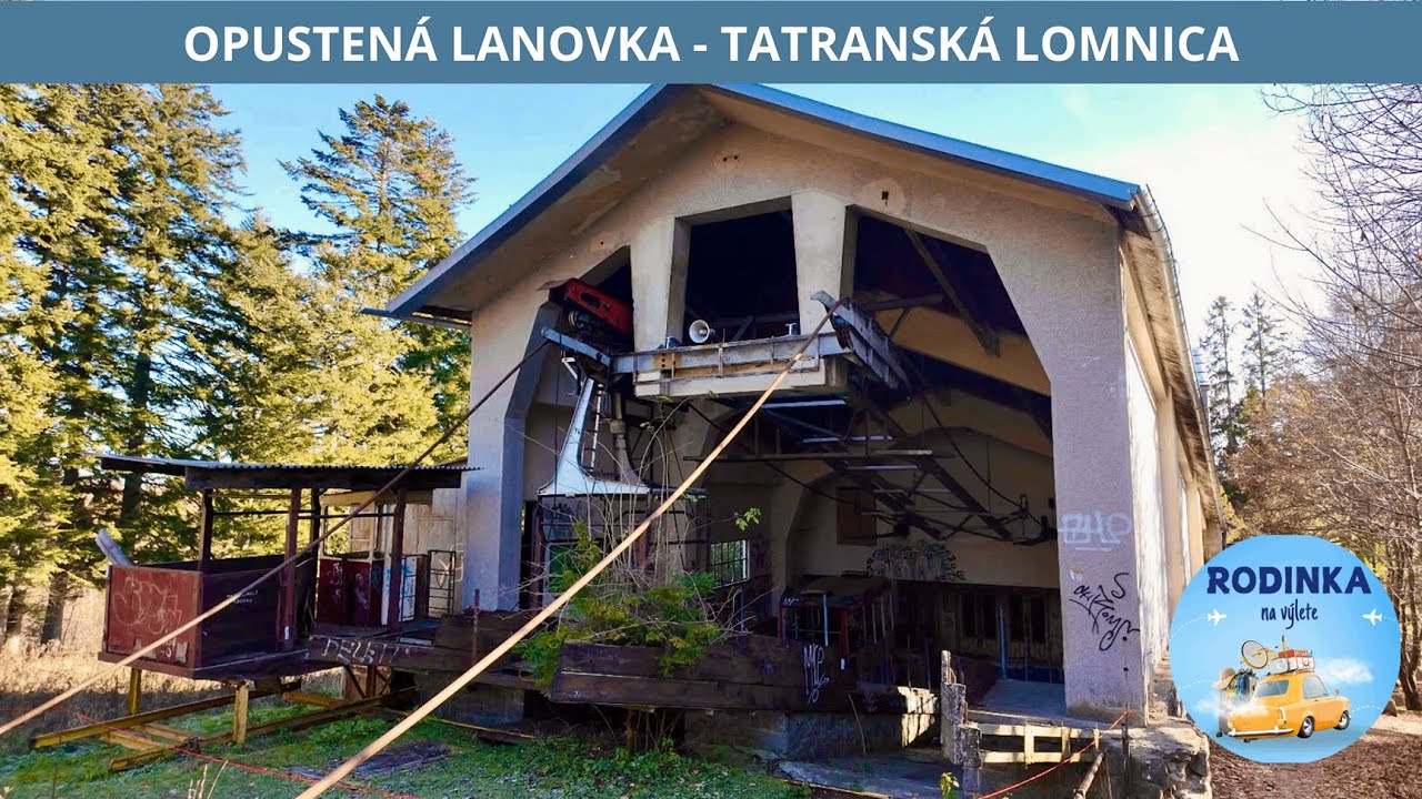 OPUSTENÁ LANOVKA - TATRANSKÁ LOMNICA