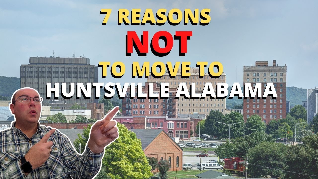 7 Reasons Not To Move to Huntsville Alabama
