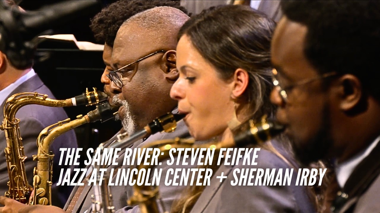 The Same River | Steven Feifke at Jazz at Lincoln Center w/ Wynton Marsalis