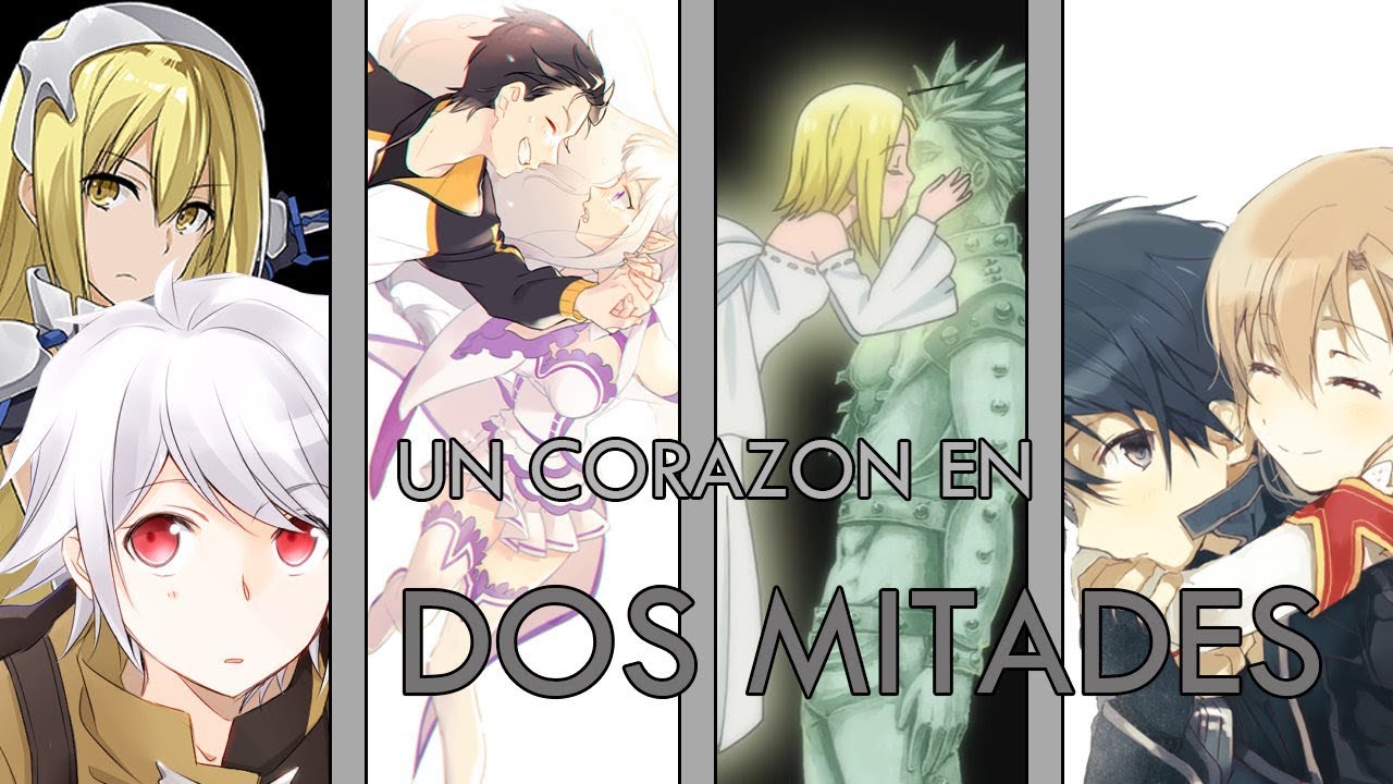 「AMV」Un corazón en dos mitades || Mediyak Ft. SoRa || Danmachi | Re:Zero | Nanatsu no Taizai | SAO