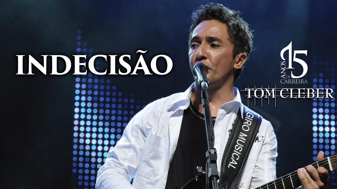 Tom Cleber - Indecisão