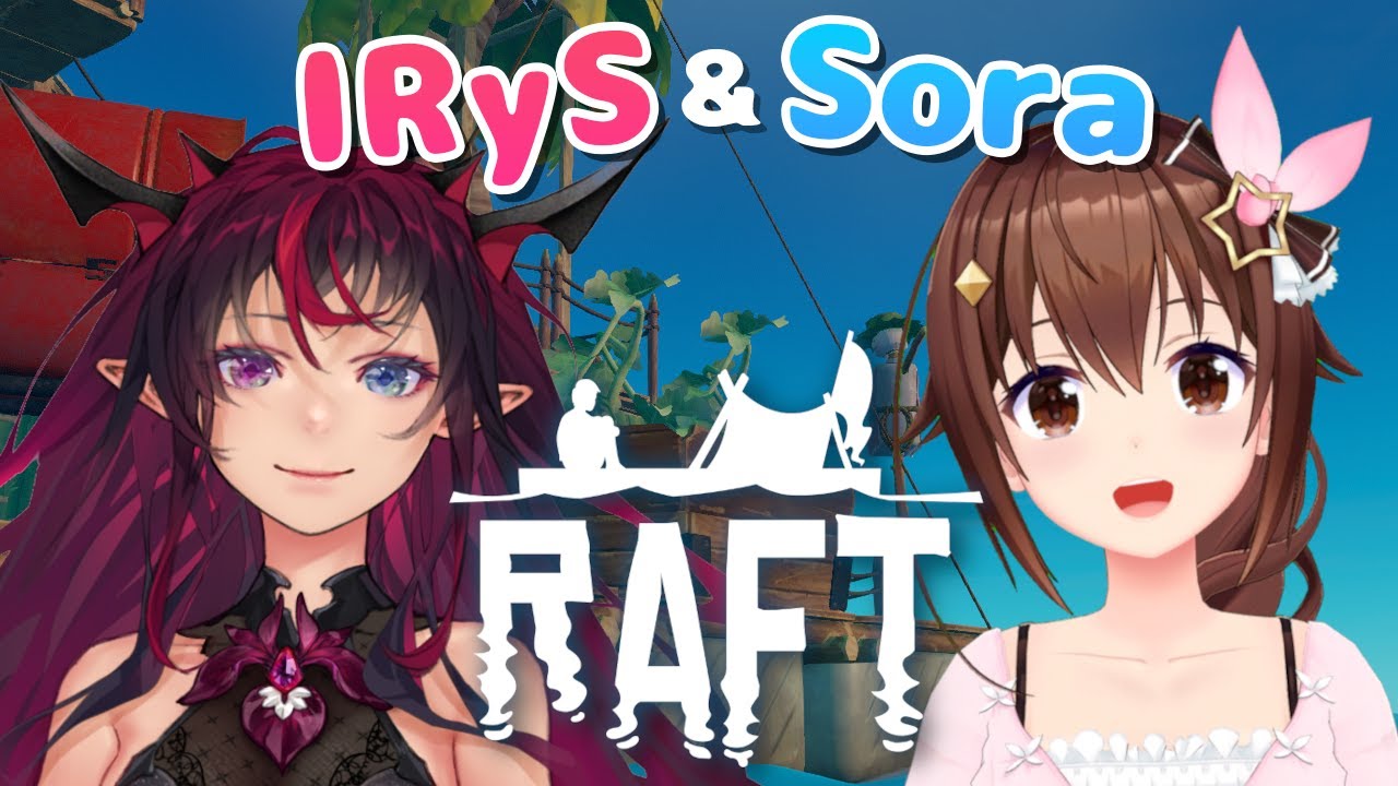【RAFT COLLAB】Stranded with DaiSenpai【#IRySora】