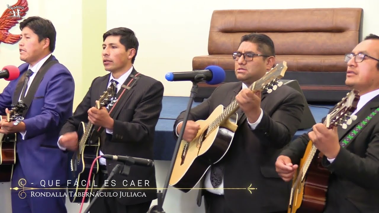 QUE FÁCIL ES CAER  Rondalla Tabernáculo Juliaca
