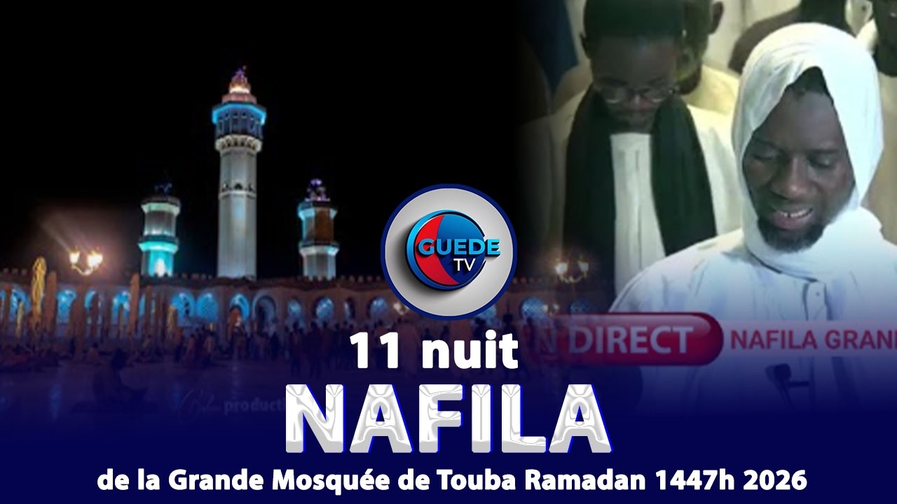 🔴 EN DIRECT de Touba | Nafilah - Tarawih – 11ᵉ nuit du Ramadan 1447H 🌙 | Grande Mosquée de Touba