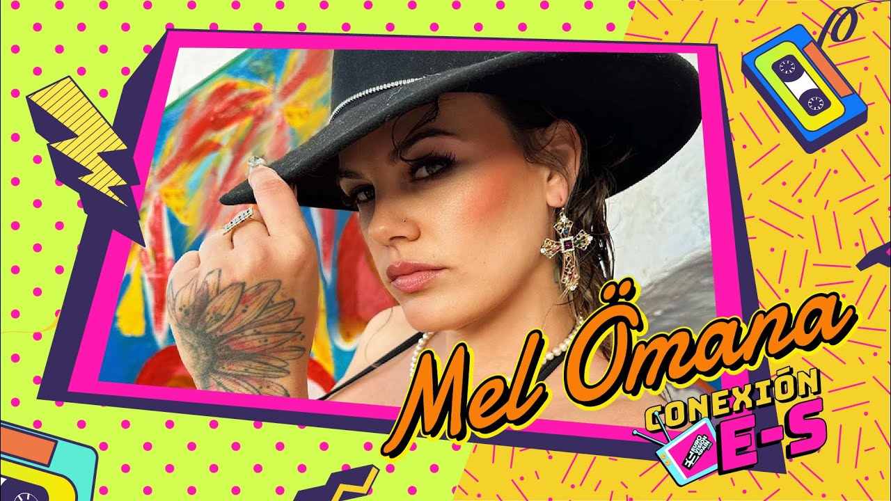 MEL ÖMANA (Benidorm Fest 2025): 