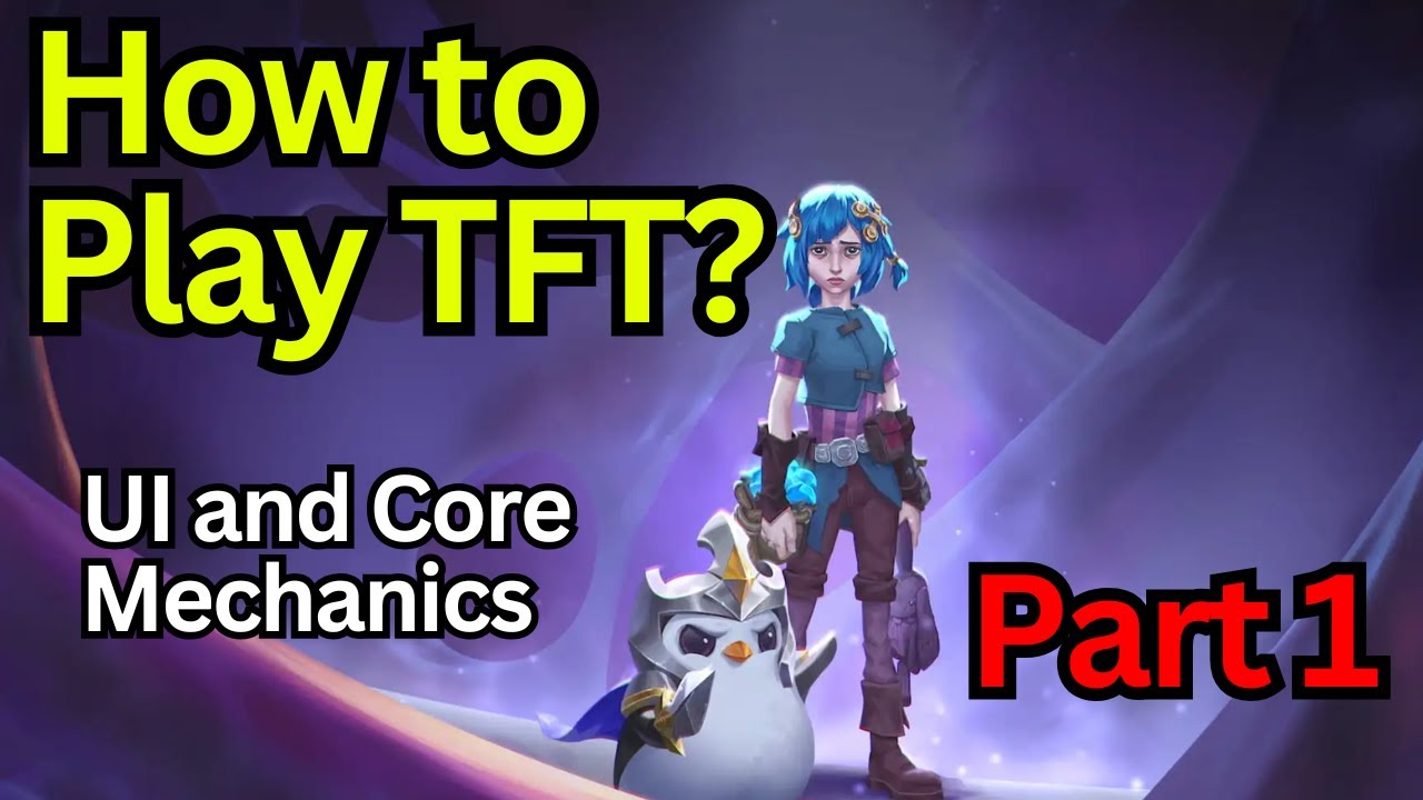How to Play TFT for ABSOLUTE Beginners! Part 1 - UI and Core Mechanics