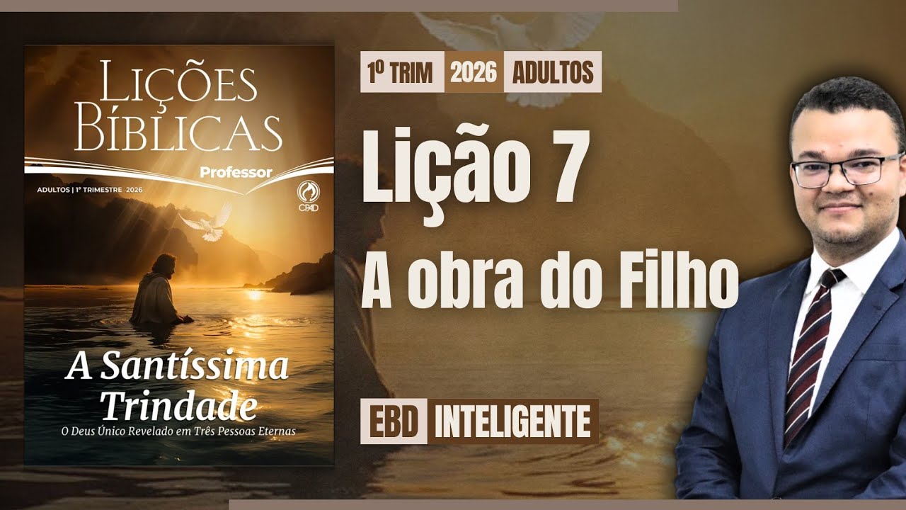 Lição 7 [ADULTOS] - A obra do Filho - EBD Inteligente 