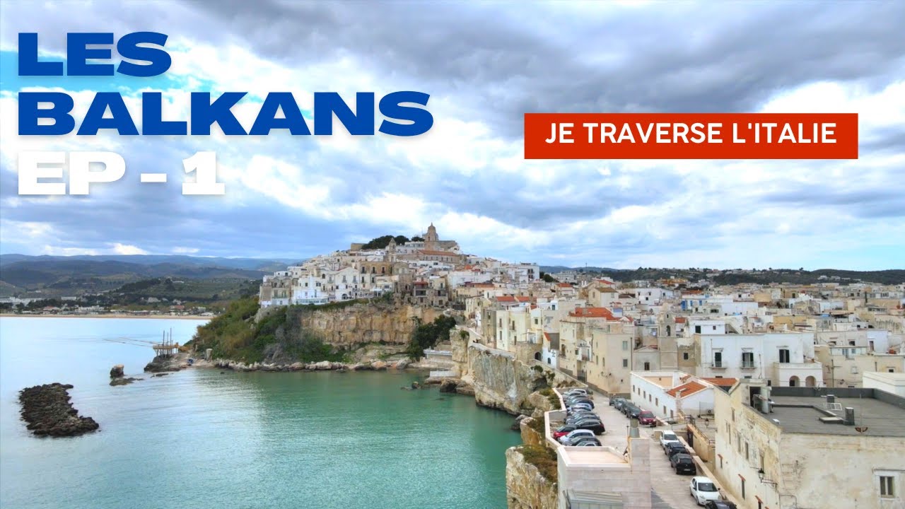 LES BALKANS    EP 1 (Je traverse l'Italie)