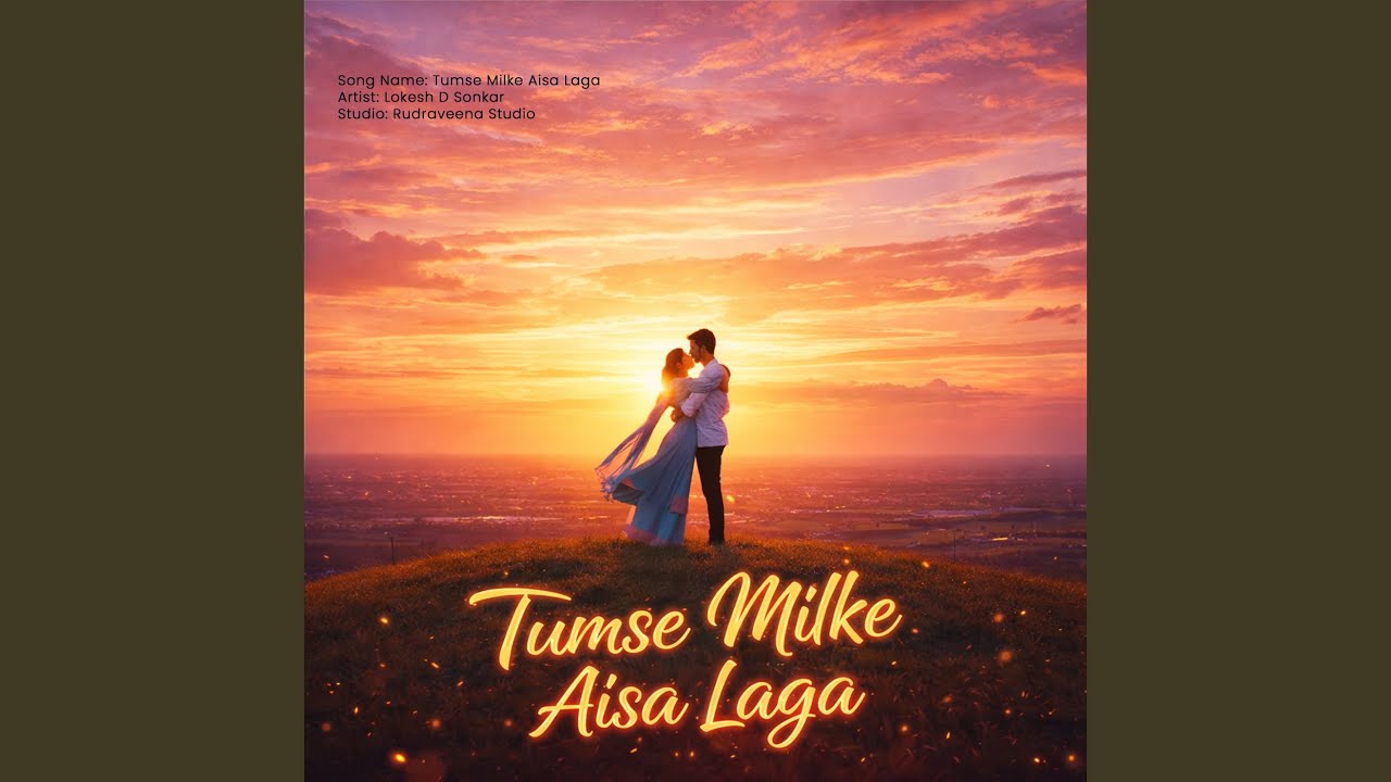 Tumse Milke Aisa Laga
