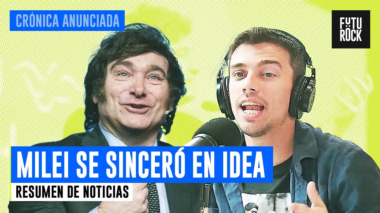 MILEI SE SINCER&Oacute; EN IDEA | RESUMEN DE NOTICIAS con JUAN AMOR&Iacute;N en CR&Oacute;NICA ANUNCIADA