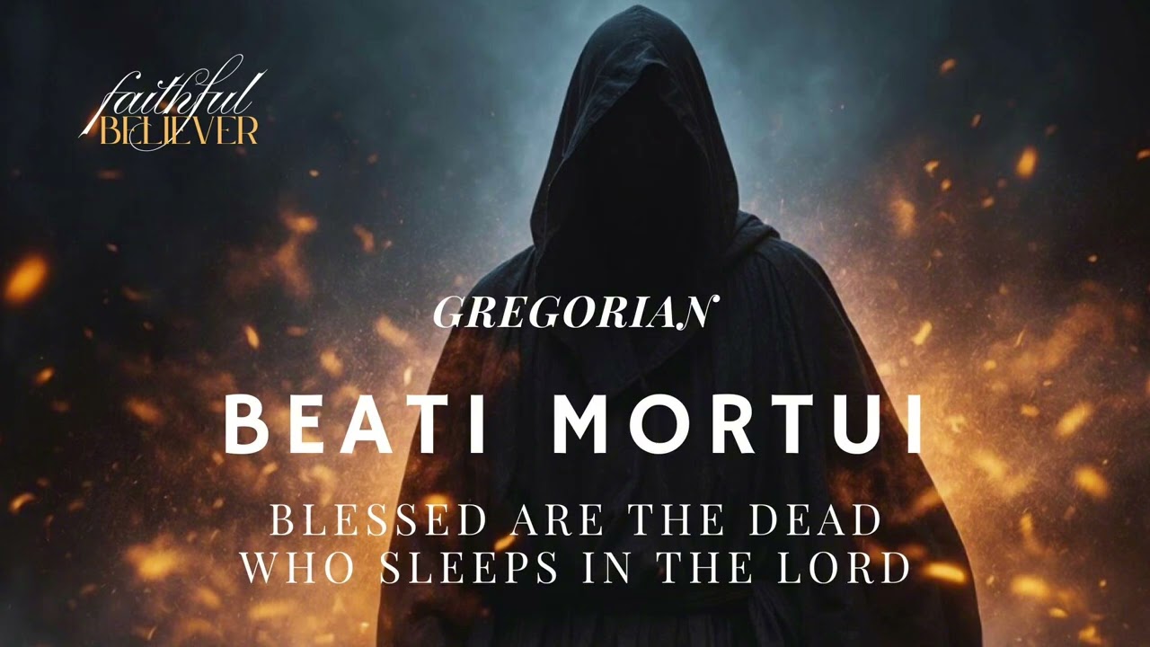 Beati Mortui - Gregorian Chant - Reimagined Felix Mendelssohn