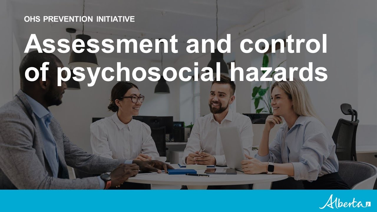 Psychosocial Hazards – Assessment and control