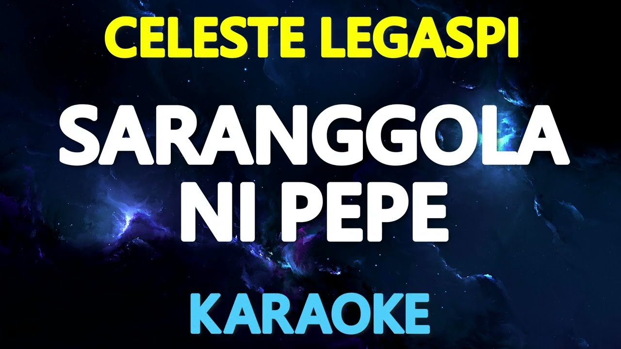 SARANGGOLA NI PEPE - Celeste Legaspi (KARAOKE Version)