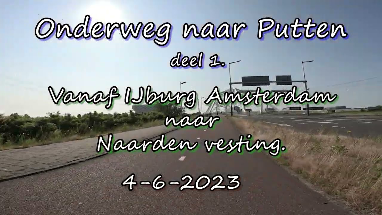 Nederland - fietsland. Onderweg naar Putten 1. IJburg, Muiden,  Naarden vesting. 4-6-2023