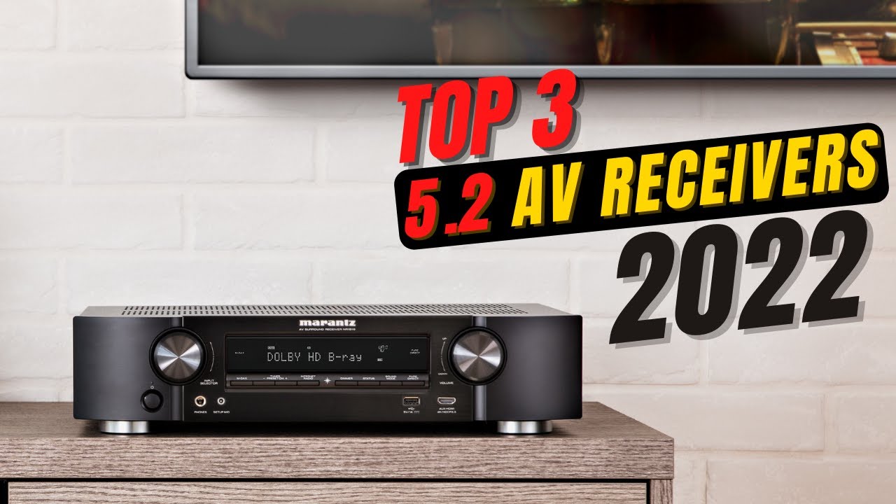 3 Best 5.2 AV Receivers and 5.2 AV Receiver Reviews