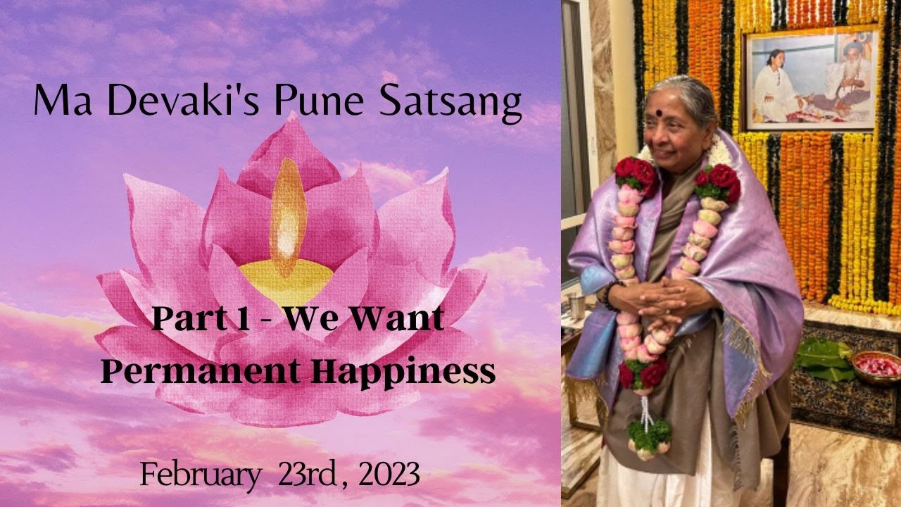 We Want Permanent Happiness | Pune Satsang - Part 1 | Yogi Ramsuratkumar | Ma Devaki