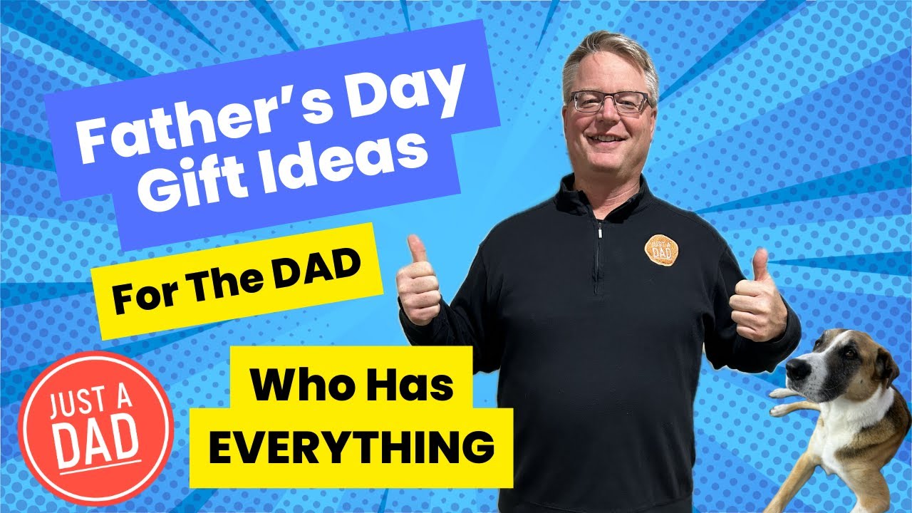 Father's Day Gift Ideas: For the Dad that has Everything! Christmas or Birthday Idea for DAD