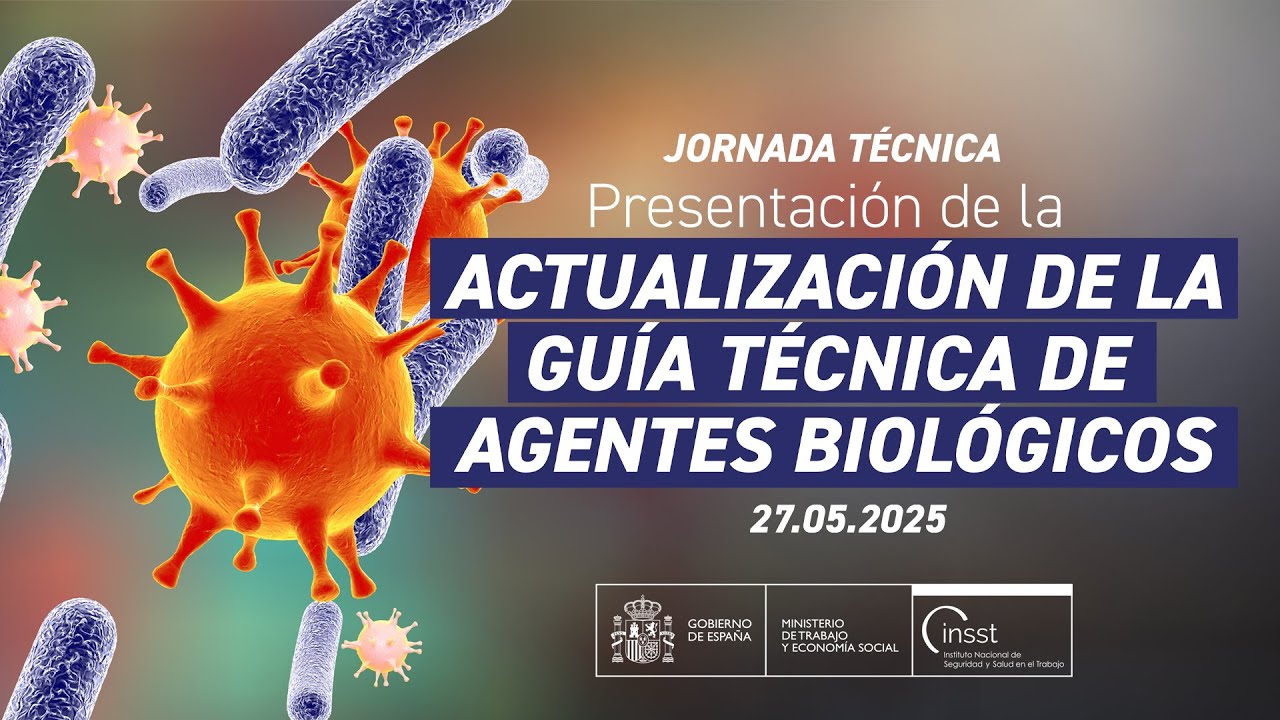 Jornada Técnica. Presentación de la ACTUALIZACIÓN DE LA GUIA TÉCNICA DE AGENTES BIOLOGICOS .