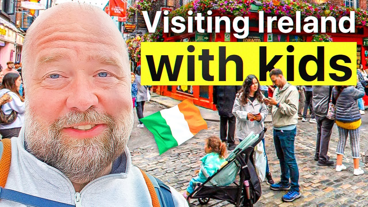 Visiting Ireland with Kids - What Every Parent Should Know