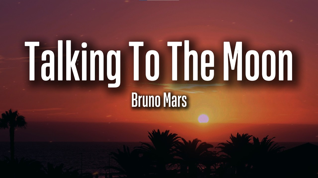 Bruno Mars – Talking To The Moon (Lyrics) | Lonely Night Mood