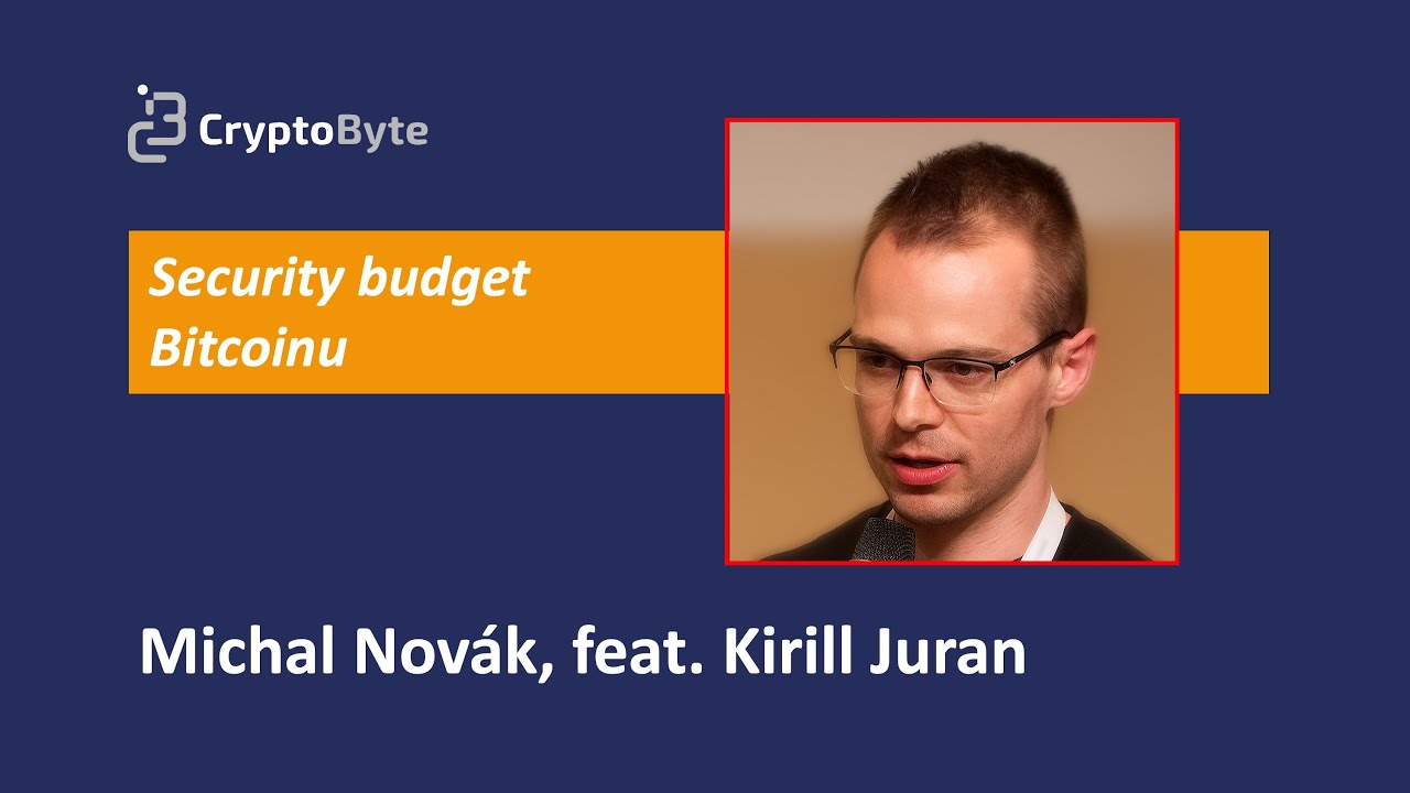 Michal Novák - Security budget Bitcoinu (feat. Kirill Juran)