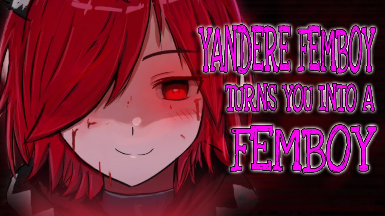 Yandere Femboy Turns You Into His Perfect Femboy 💕🔪