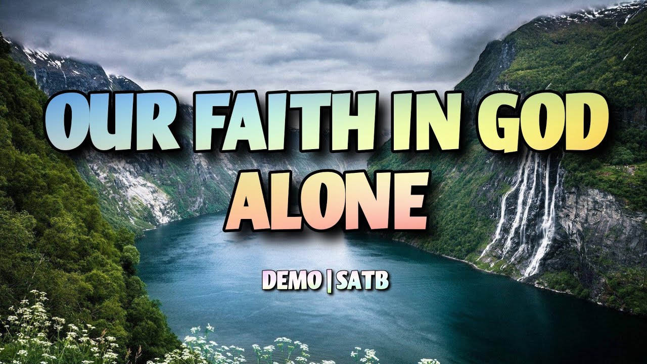 Our Faith In God Alone | DEMO | SATB | Song Offering