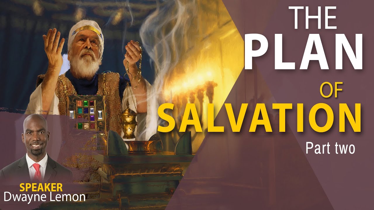 The Plan of Salvation Part Two || Dwayne Lemon