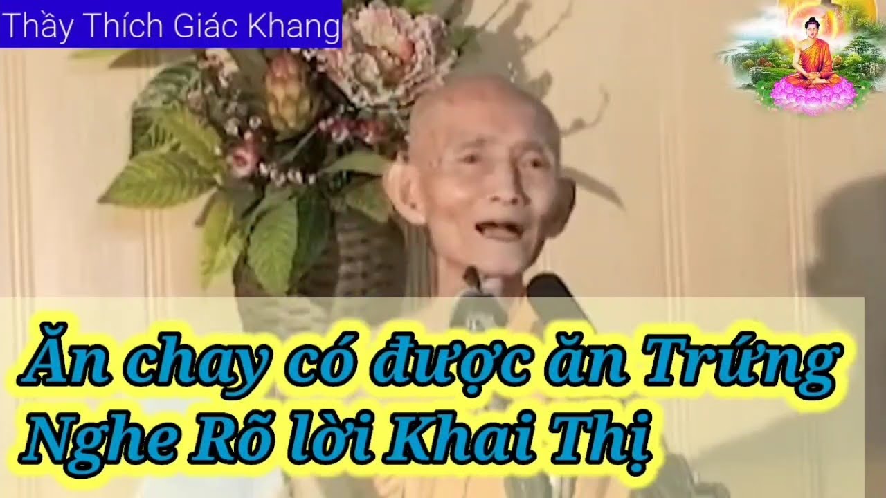 Ăn Chay có được ăn Trứng - Nghe rõ lời Khai Thị - Thầy Thích Giác Khang