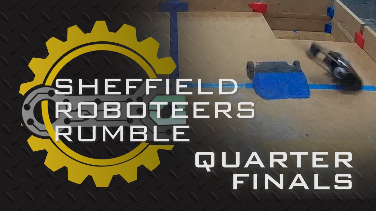 Sheffield Roboteers Rumble - Quarter Finals