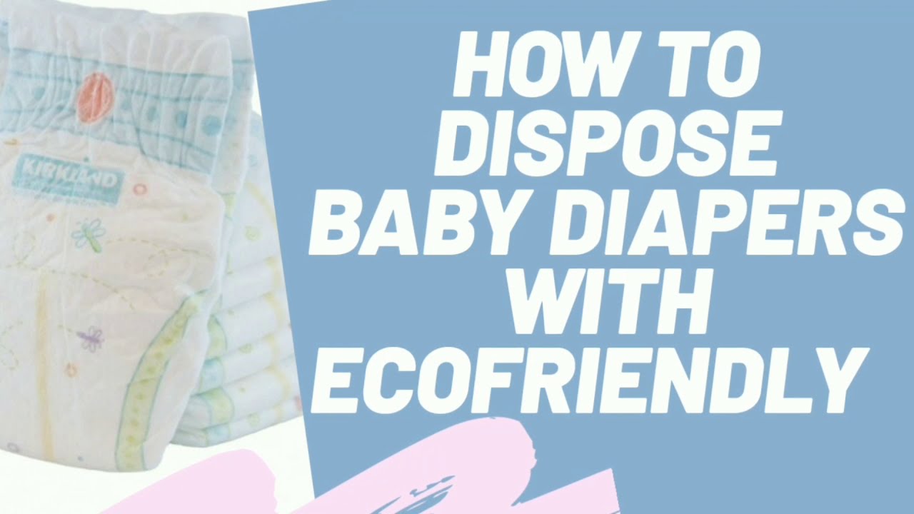 How to dispose baby diapers/no harmful to environment /ecofriendly method