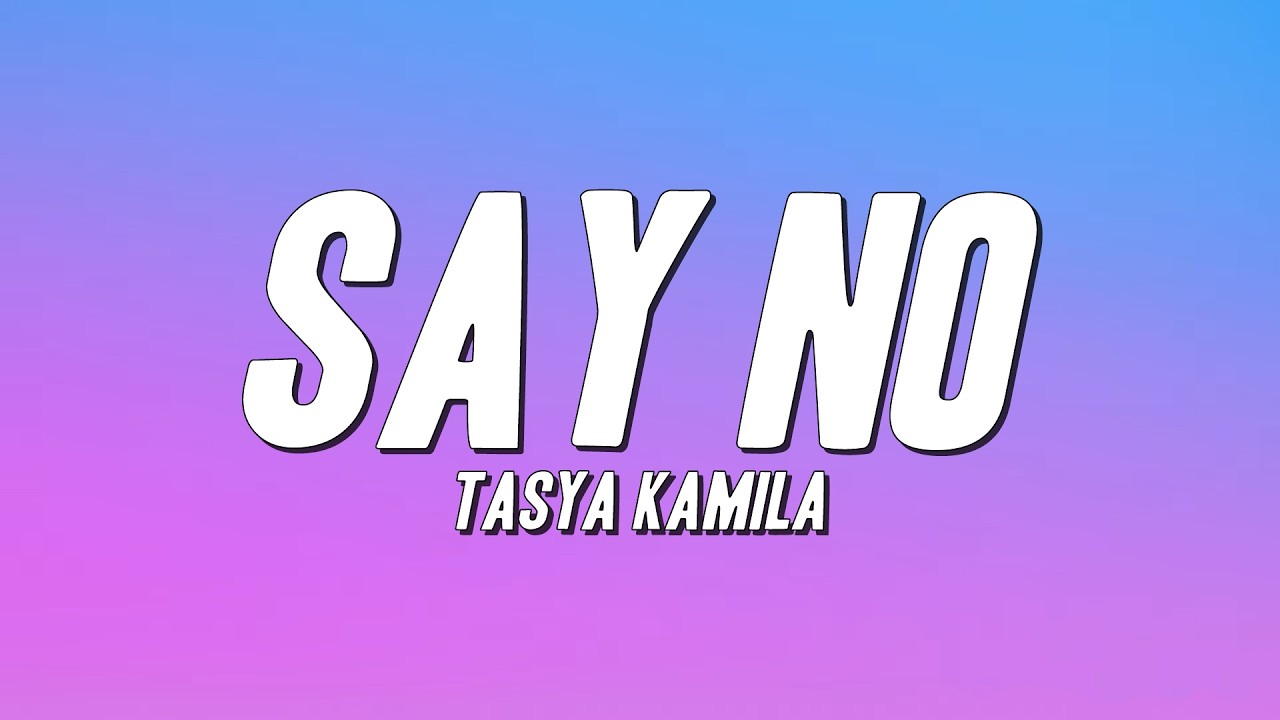Tasya Kamila - Say No (Lyrics)