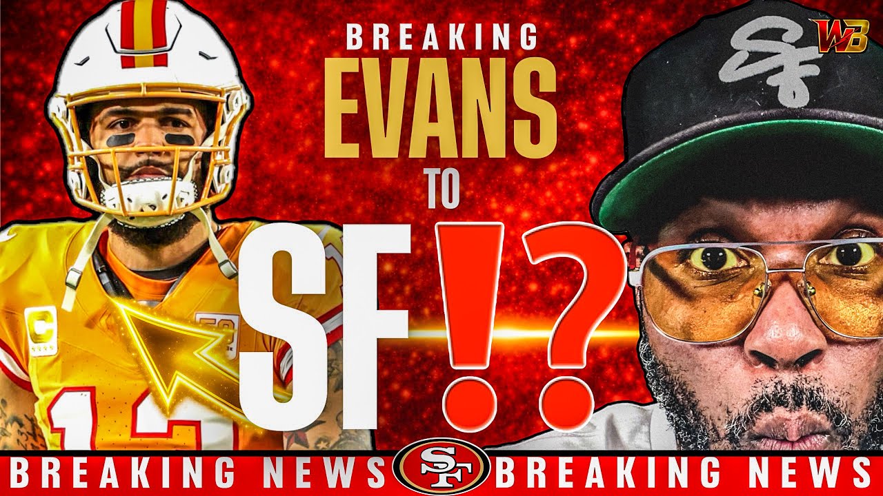 🚨 BREAKING: 49ers Expected To Sign Mike Evans