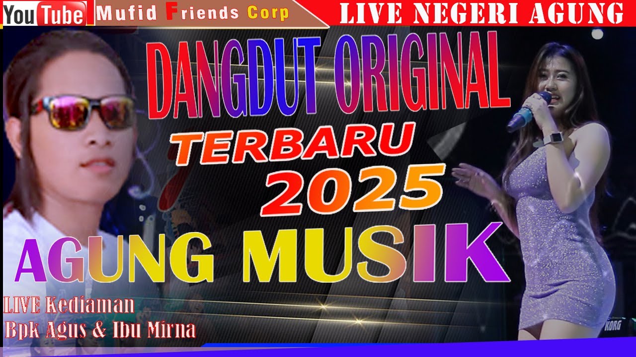 DANGDUT ORIGINAL AGUNG MUSIC//Mufid Friends Corp