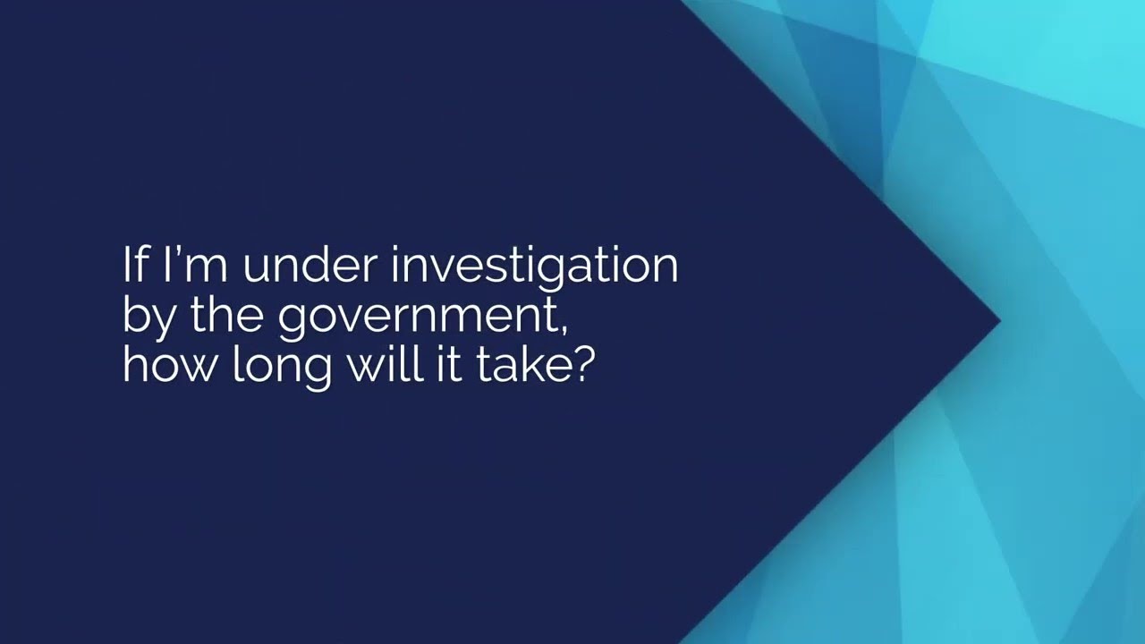 How Long Will a Government Investigation Take?